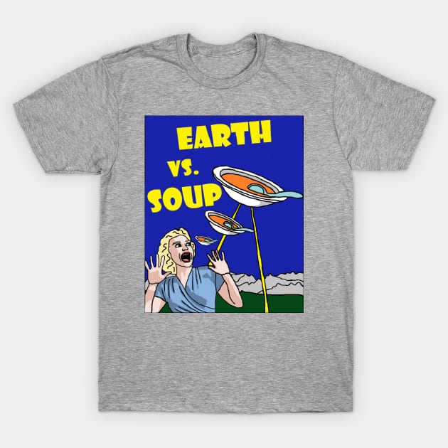 Earth Vs. Soup T-Shirt by DeliciousAmbiguity